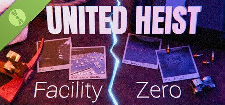 United Heist: Facility Zero Demo