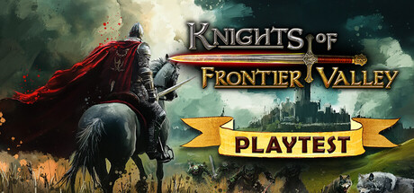 Knights of Frontier Valley Playtest