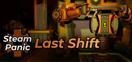 SteamPanic: Last Shift