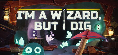 I’m a Wizard, But I Dig