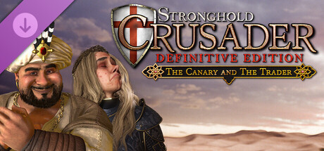 Stronghold Crusader: Definitive Edition - The Canary & The Trader