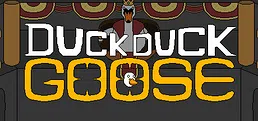 Duck Duck Goose