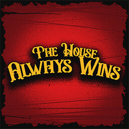 The House ALWAYS wins icon