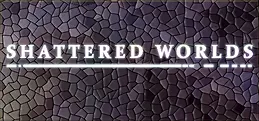 Shattered Worlds