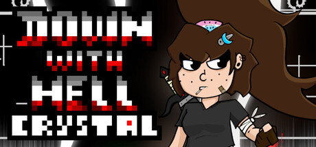 Down With Hell: Crystal